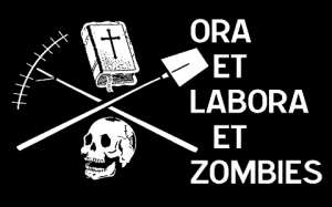 Ora et Labora et Zombies